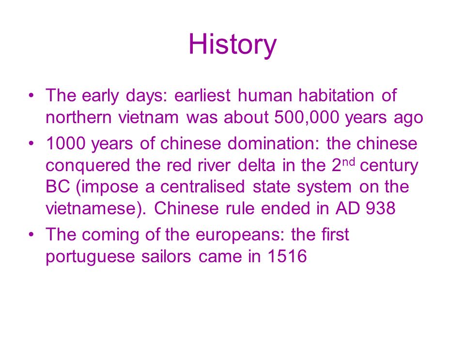 28 History The early days: earliest human habitation of northern vietnam was about 500,000 years ago 1000 years of chinese domination: the chinese conquered ... VIETNAM CULTURE AND SOCIETY Huyen Nguyen Jan ppt download