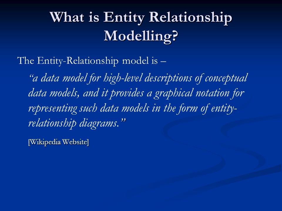 Entity Relationship Modelling What Is Entity Relationship Modelling The Entity Relationship Model Is A Data Model For High Level Descriptions Ppt Download