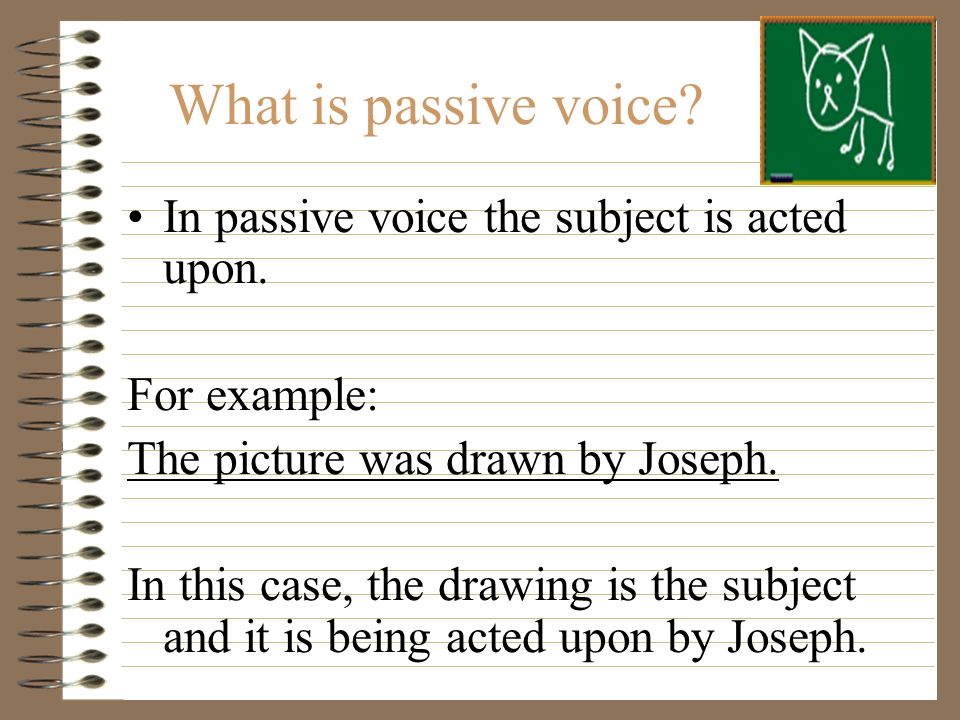 What is Active Voice. In the Active voice, the subject performs the action.