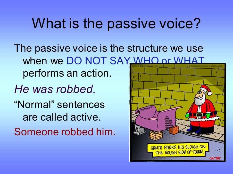 What is the passive voice.
