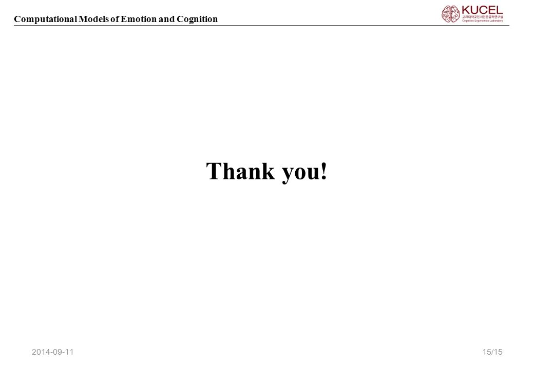 Computational Models of Emotion and Cognition Thank you! /15