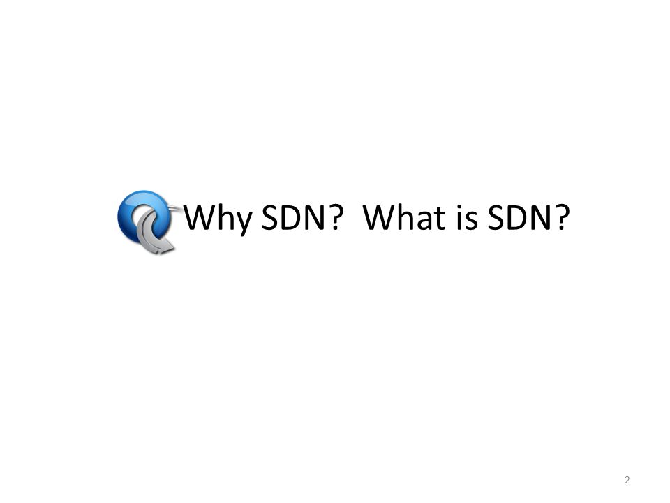 Why SDN What is SDN 2