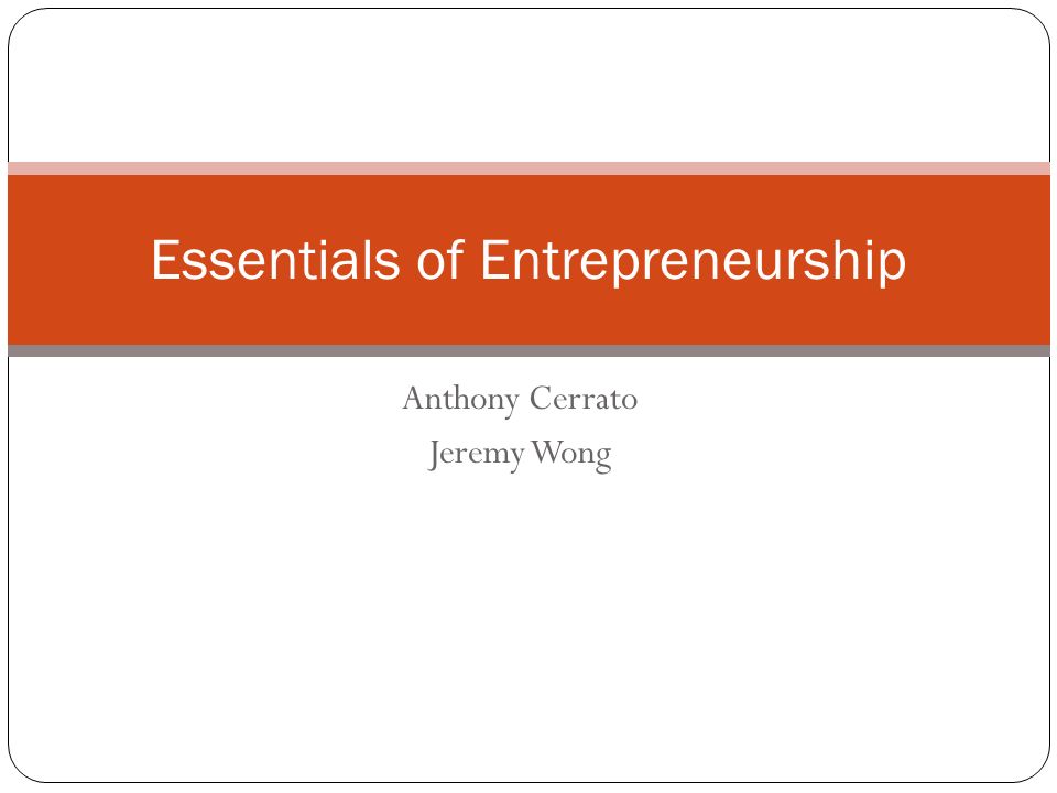 Anthony Cerrato Jeremy Wong Essentials of Entrepreneurship