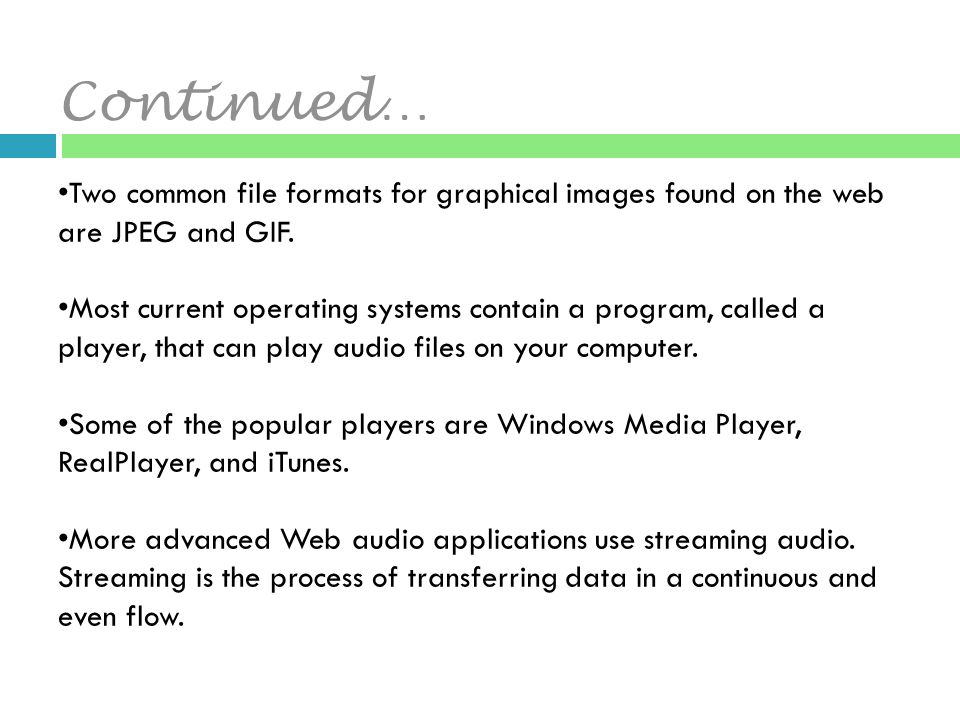 Two common file formats for graphical images found on the web are JPEG and GIF.
