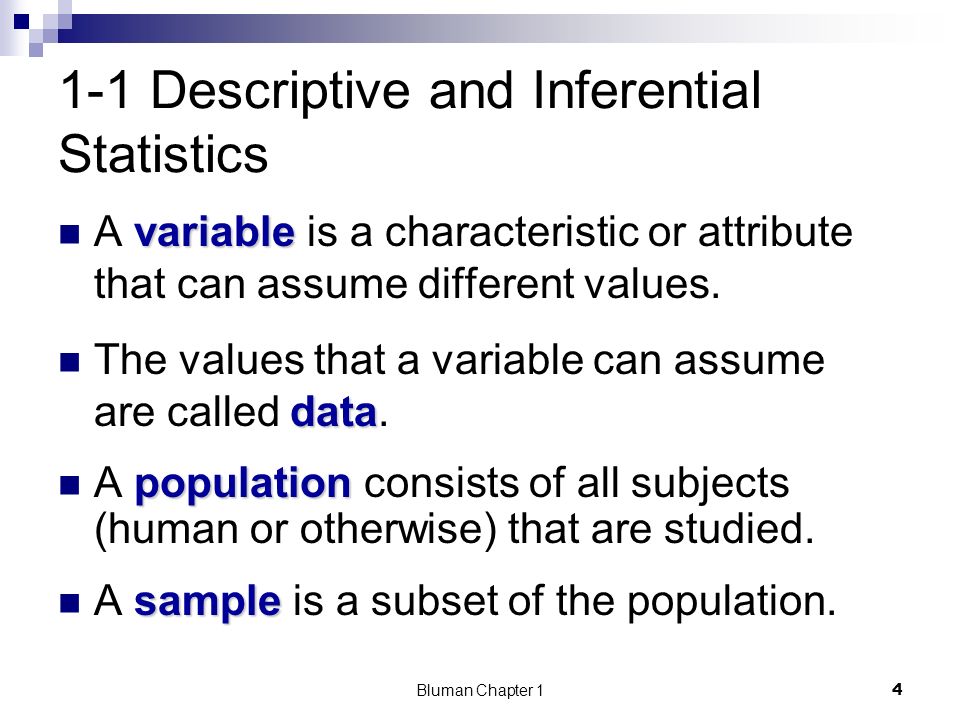 1-1 Descriptive and Inferential Statistics variable A variable is a characteristic or attribute that can assume different values.