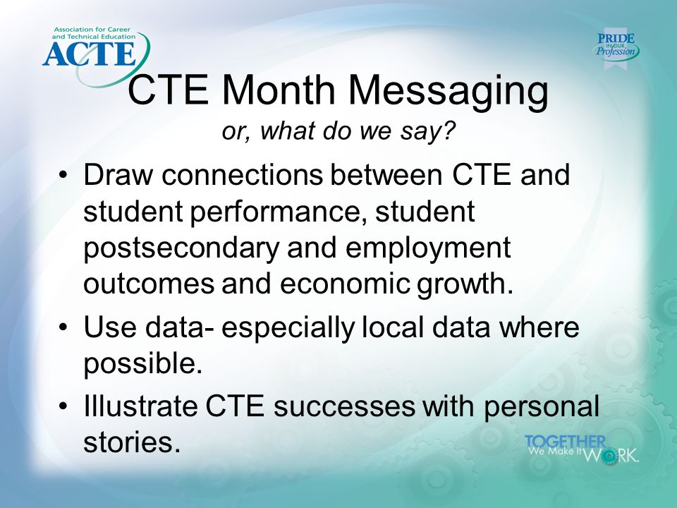 CTE Month Messaging or, what do we say.