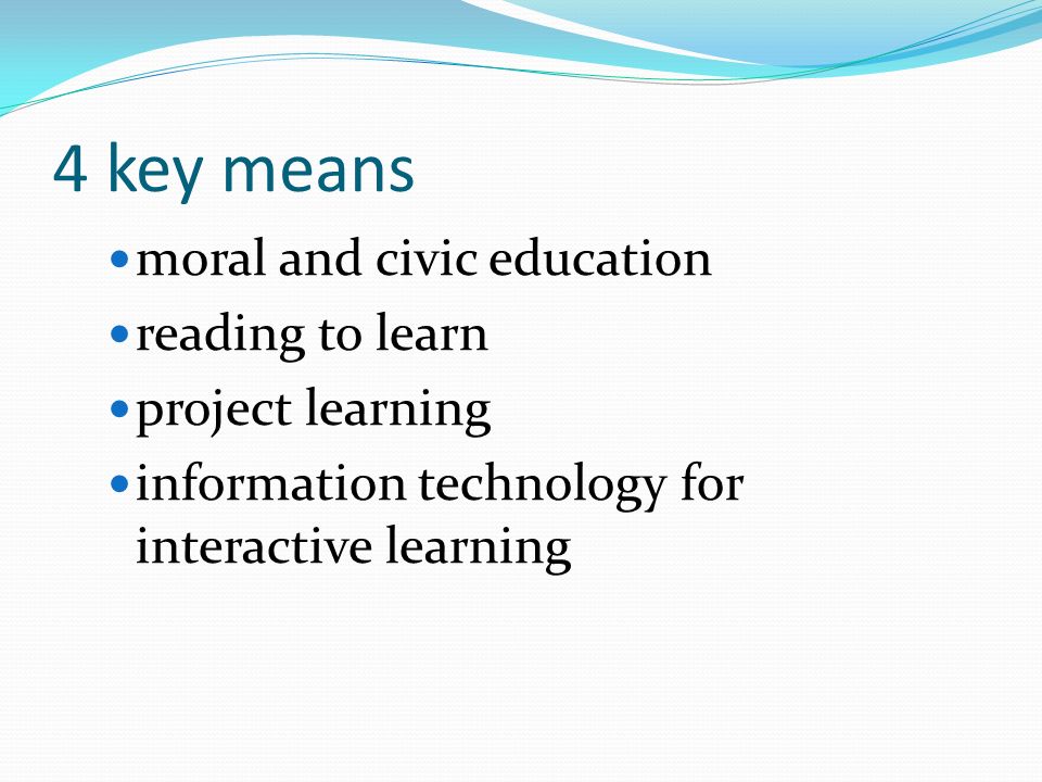 4 key means moral and civic education reading to learn project learning information technology for interactive learning