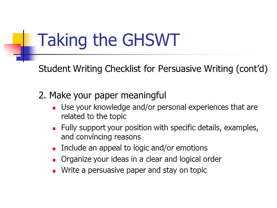 Taking the GHSWT Student Writing Checklist for Persuasive Writing (cont’d) 2.