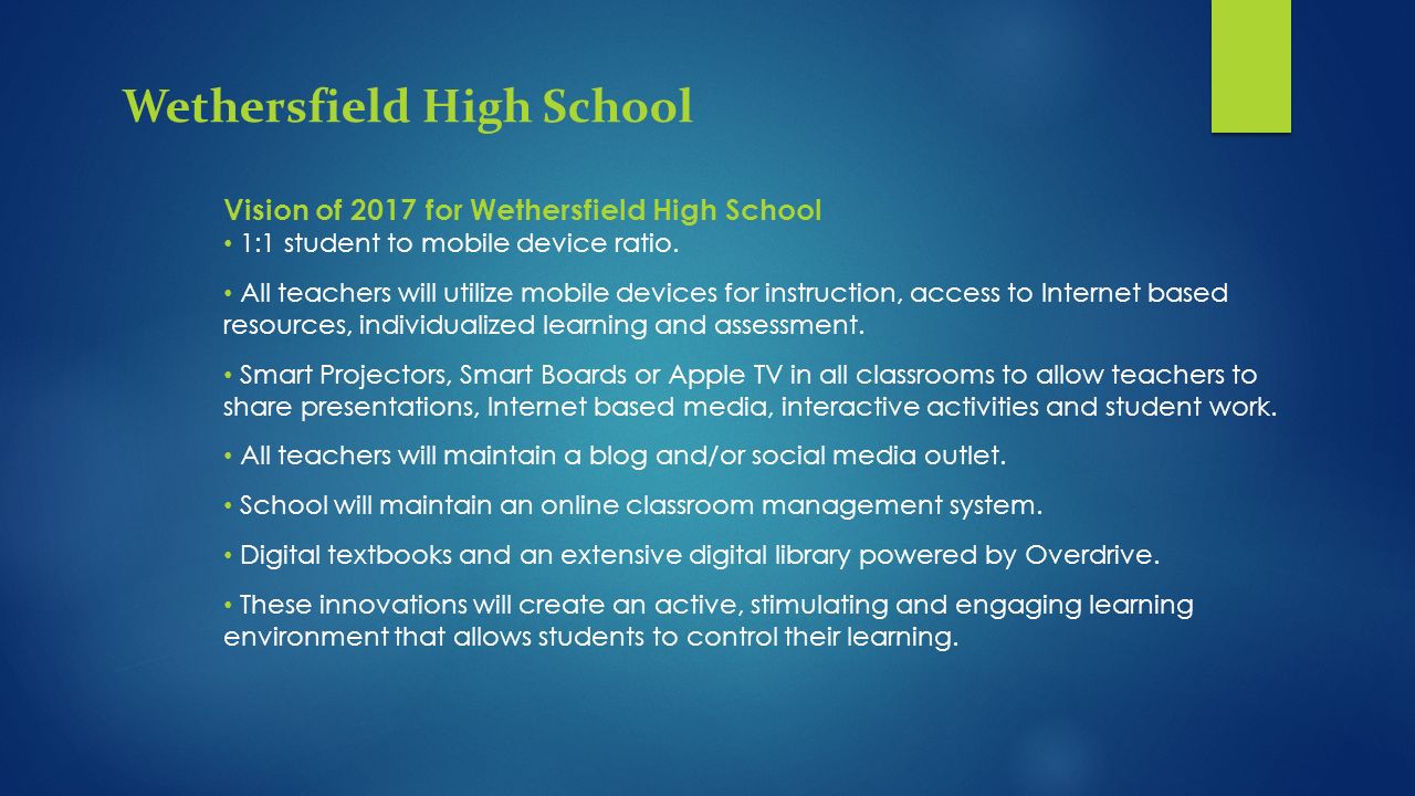 Vision of 2017 for Wethersfield High School 1:1 student to mobile device ratio.