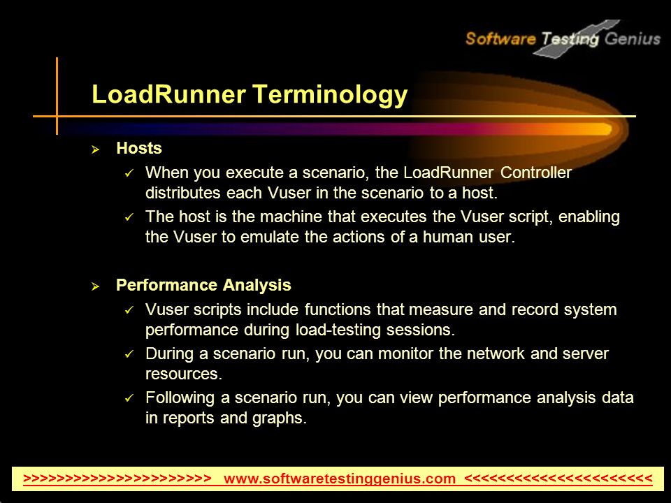 LoadRunner Terminology  Hosts When you execute a scenario, the LoadRunner Controller distributes each Vuser in the scenario to a host.