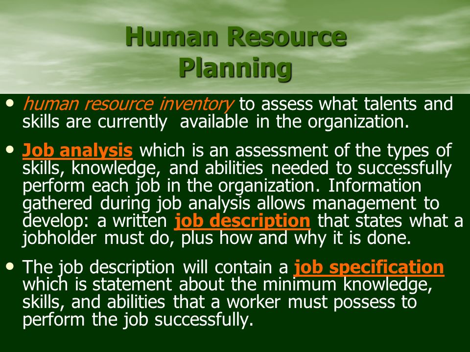 8 Human Resource Planning human resource inventory to assess what talents and skills are currently available in the organization.