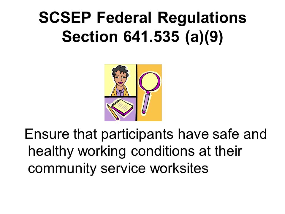 Older Americans Act, Section 502(b)(1)(J) will assure that safe and healthy conditions of work will be provided