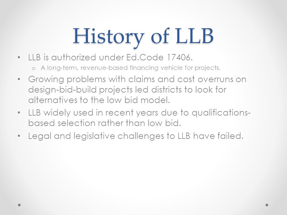 History of LLB LLB is authorized under Ed.Code