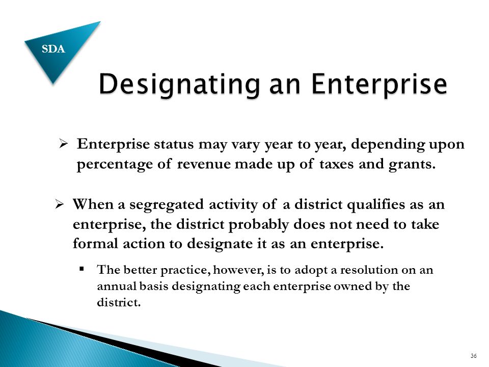 36  Enterprise status may vary year to year, depending upon percentage of revenue made up of taxes and grants.
