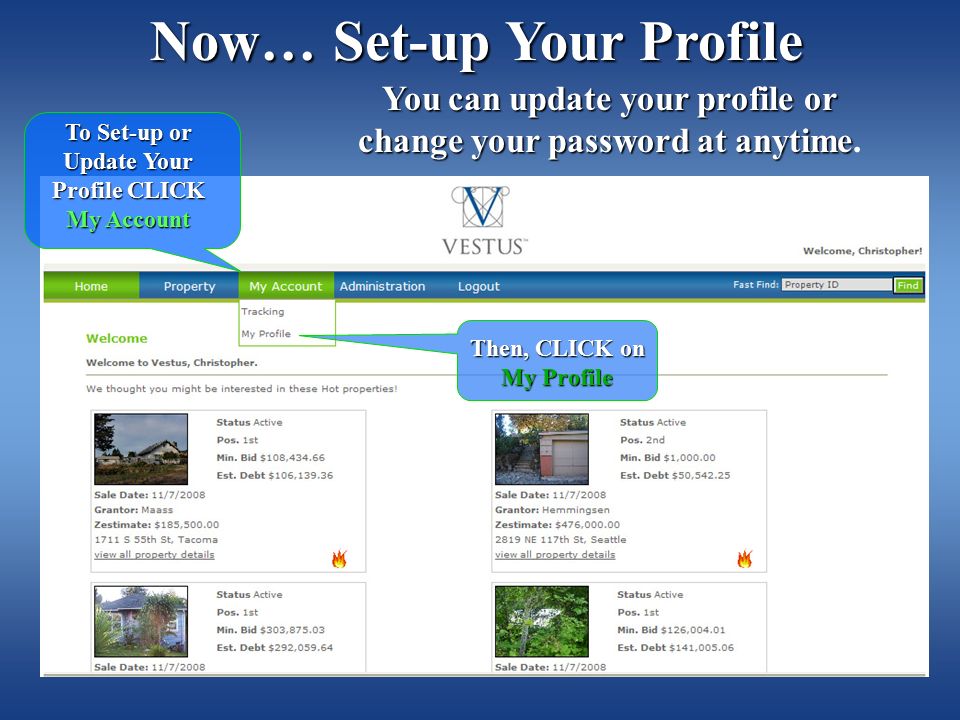 Now… Set-up Your Profile You can update your profile or change your password at anytime You can update your profile or change your password at anytime.