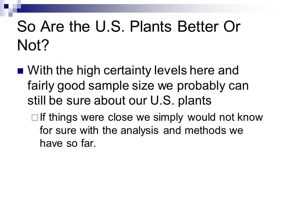 So Are the U.S. Plants Better Or Not.