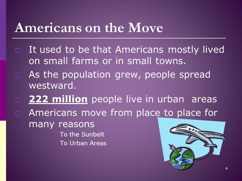 Americans on the Move  It used to be that Americans mostly lived on small farms or in small towns.