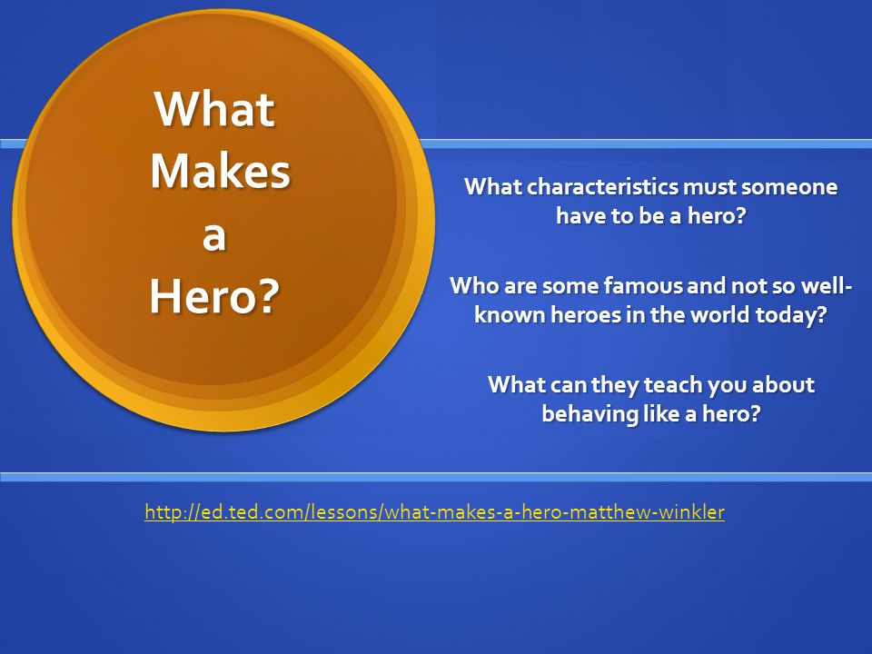 What is your character like. What makes a Hero. What is a Hero. What makes someone a Hero ответ. Character what.