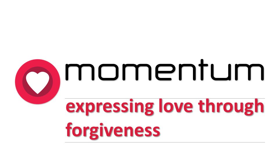 expressing love through forgiveness momentum