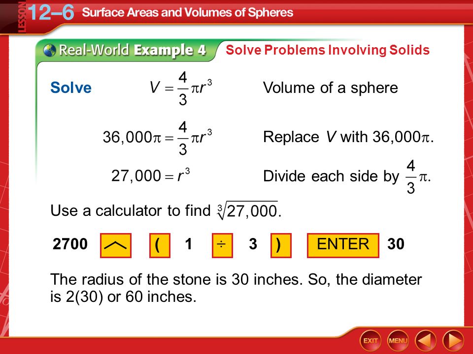 Example 4 Solve Problems Involving Solids Replace V with 36,000 .