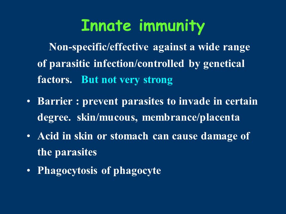 Effects of the host on the parasites Innate immunity Acquired immunity The host can produce certain degree resistance to parasites in human body or re- infection.