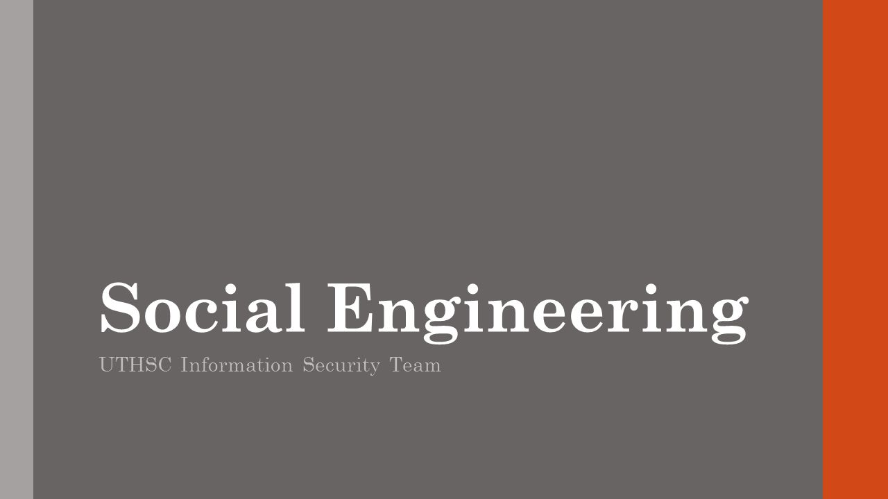 Social Engineering Uthsc Information Security Team Ppt Download