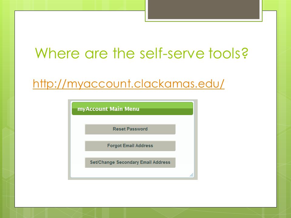 Where are the self-serve tools