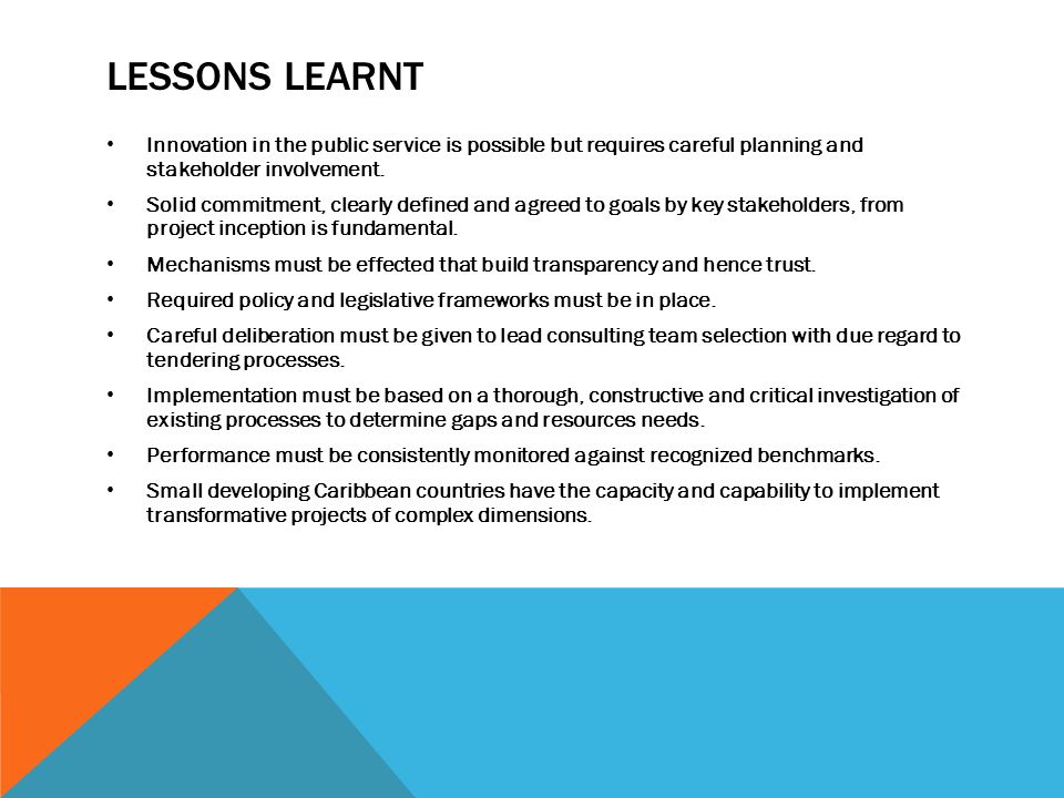 LESSONS LEARNT Innovation in the public service is possible but requires careful planning and stakeholder involvement.