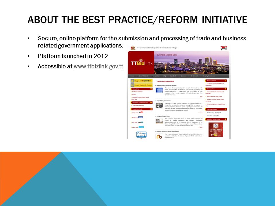 ABOUT THE BEST PRACTICE/REFORM INITIATIVE Secure, online platform for the submission and processing of trade and business related government applications.