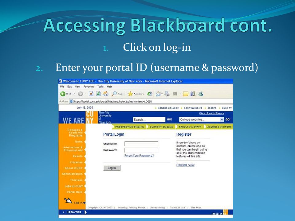 1. Click on log-in 2. Enter your portal ID (username & password)