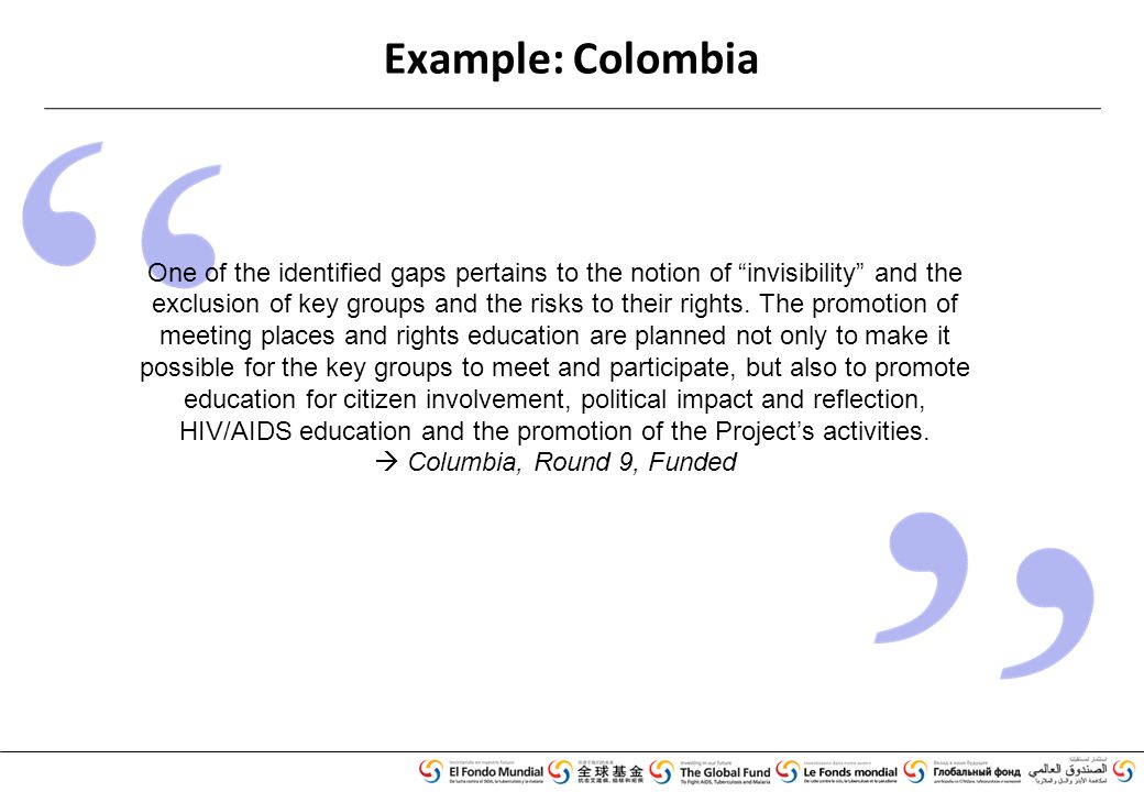 Example: Colombia One of the identified gaps pertains to the notion of invisibility and the exclusion of key groups and the risks to their rights.