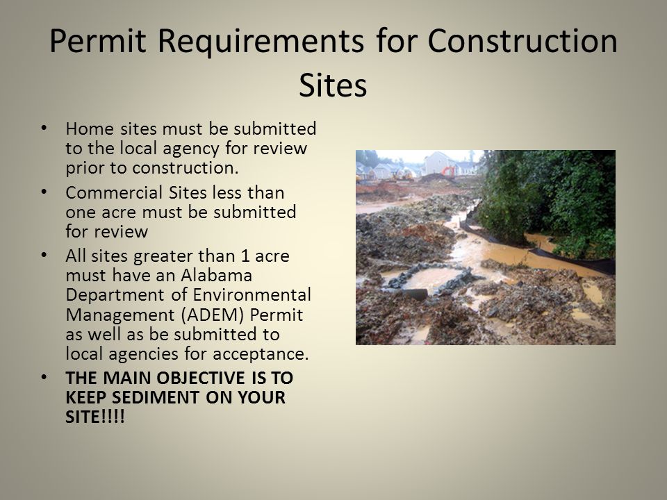 Permit Requirements for Construction Sites Home sites must be submitted to the local agency for review prior to construction.