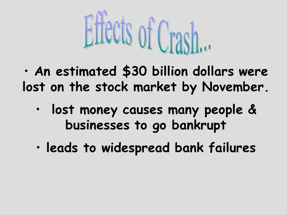 An estimated $30 billion dollars were lost on the stock market by November.