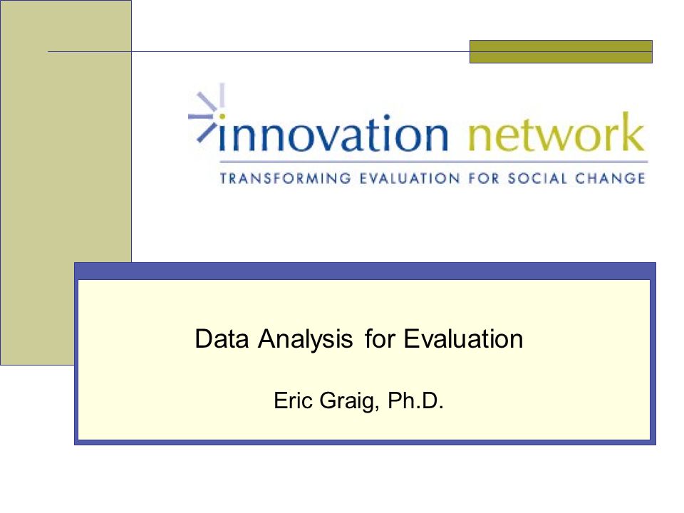 Data Analysis for Evaluation Eric Graig, Ph.D.