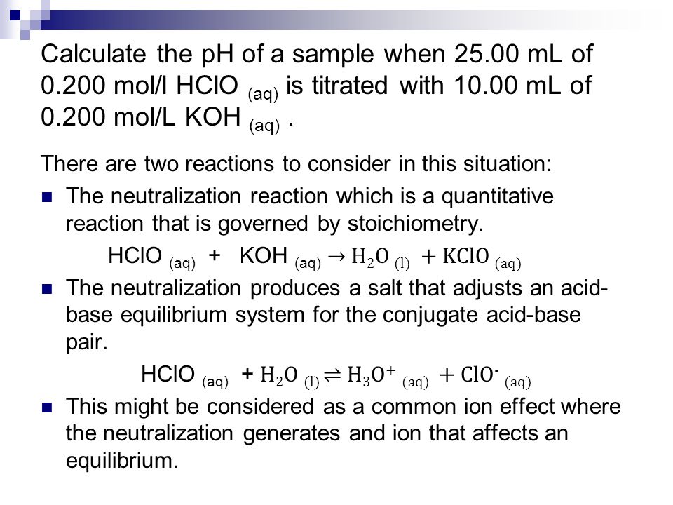 Calculate the pH of a sample when mL of mol/l HClO (aq) is titrated with mL of mol/L KOH (aq).