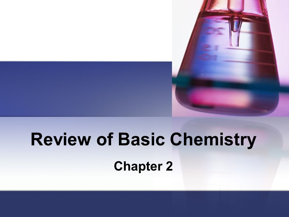 Review of Basic Chemistry Chapter 2