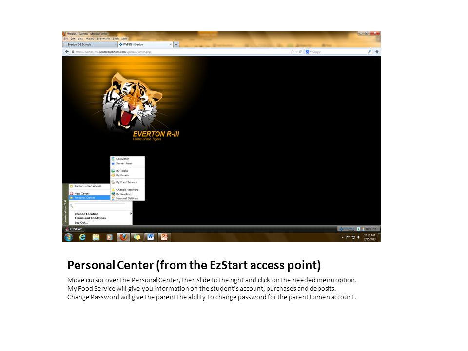 Personal Center (from the EzStart access point) Move cursor over the Personal Center, then slide to the right and click on the needed menu option.
