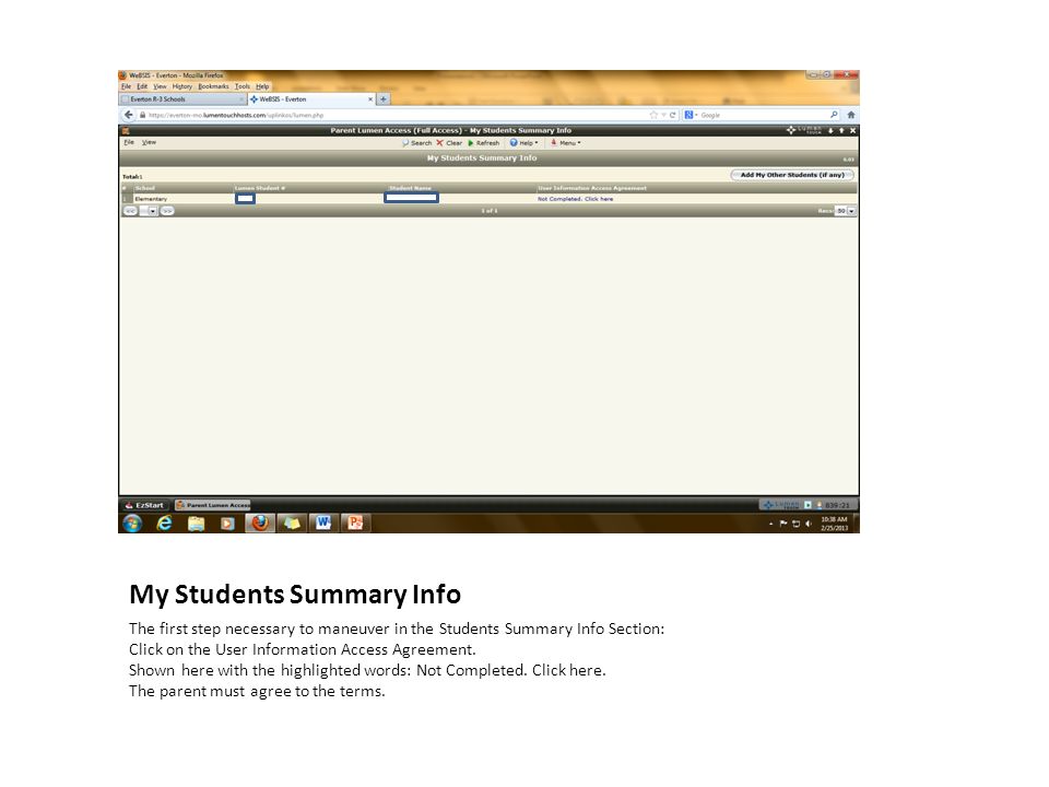 My Students Summary Info The first step necessary to maneuver in the Students Summary Info Section: Click on the User Information Access Agreement.