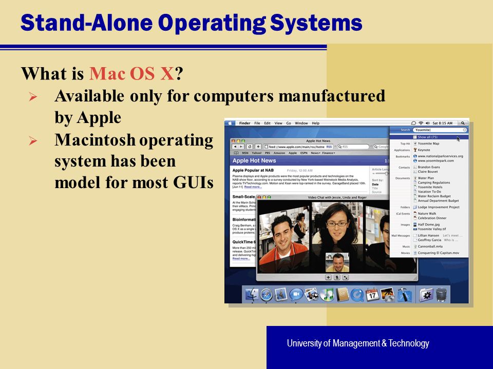 University of Management & Technology Stand-Alone Operating Systems What is Mac OS X.