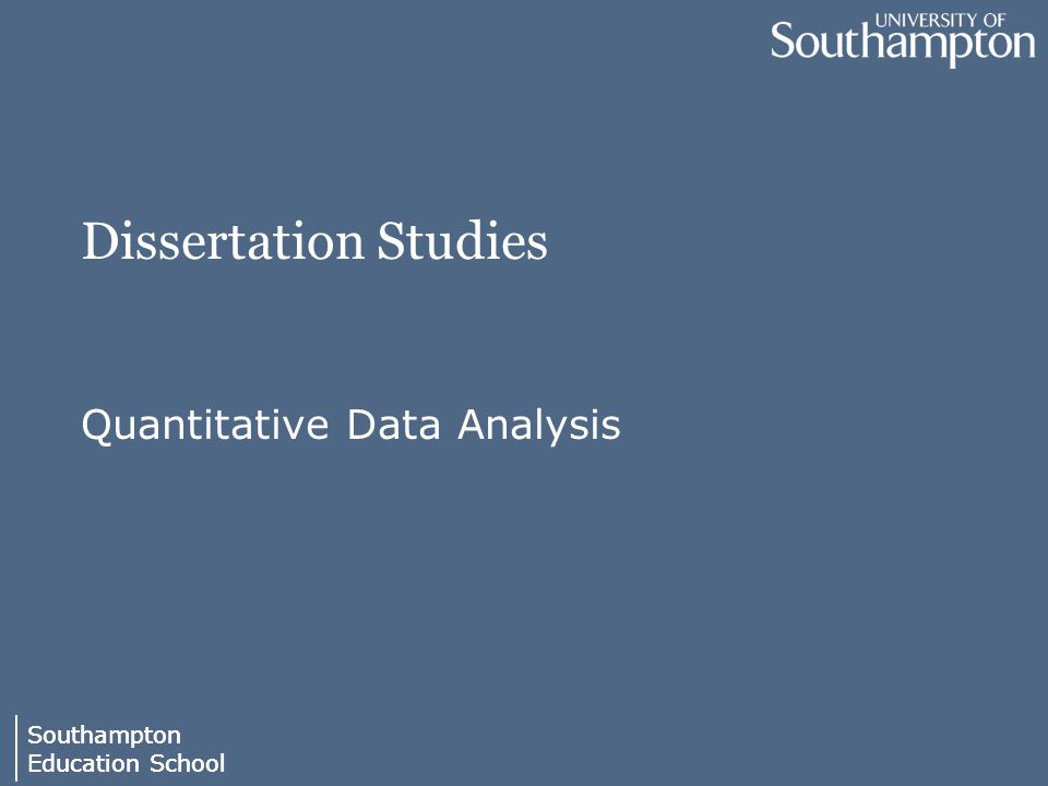 Southampton Education School Southampton Education School Dissertation Studies Quantitative Data Analysis
