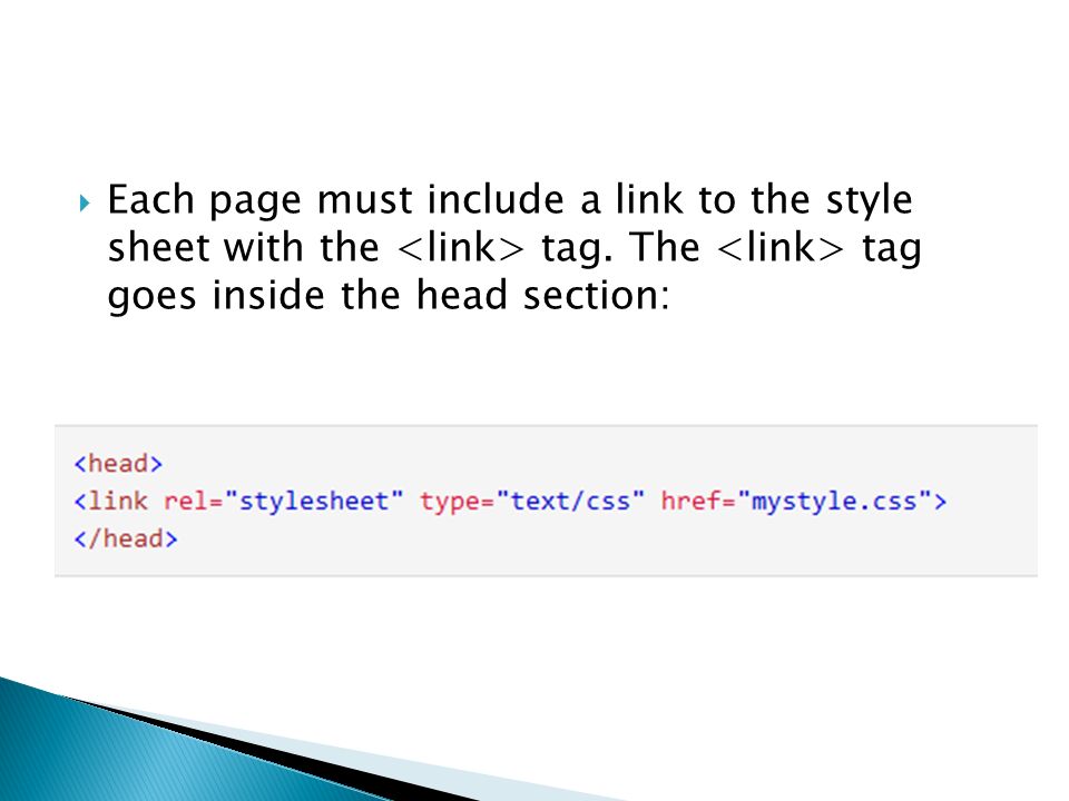 Each page must include a link to the style sheet with the tag.