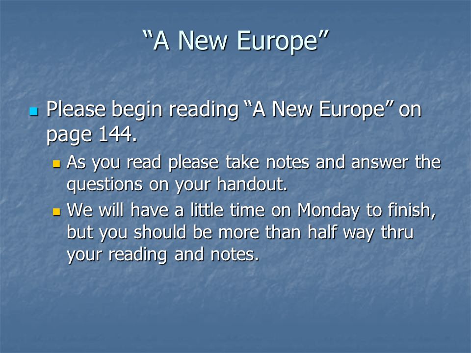 A New Europe Please begin reading A New Europe on page 144.