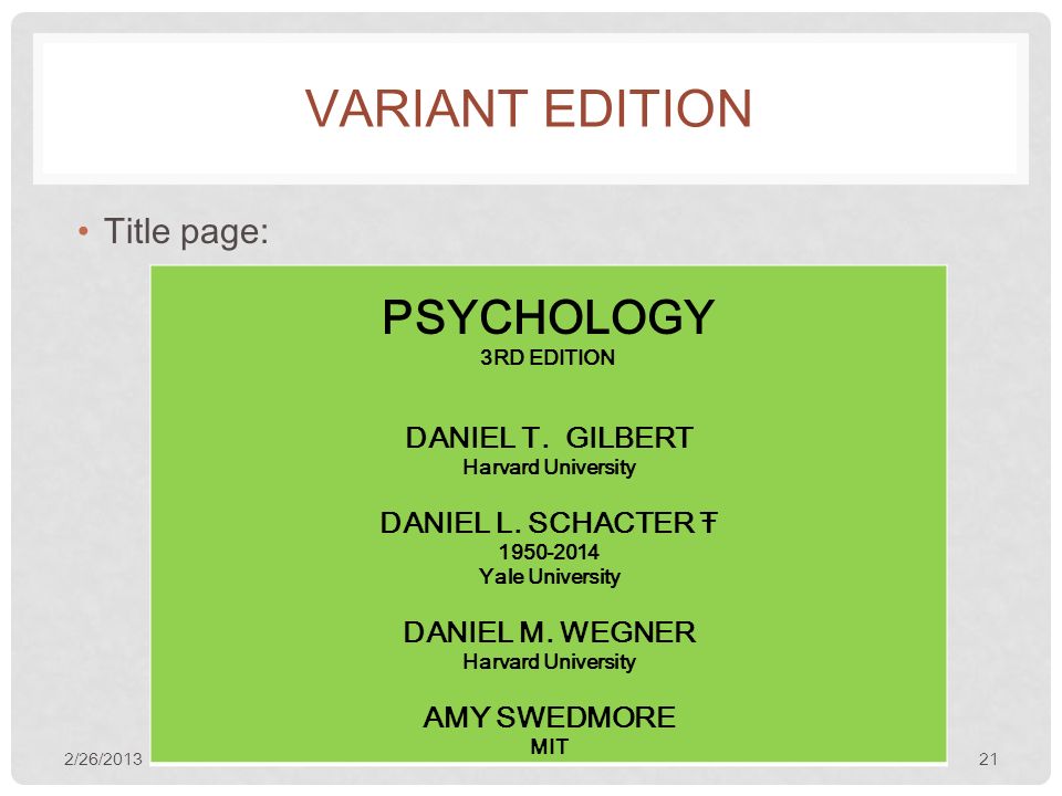 VARIANT EDITION Title page: 2/26/ PSYCHOLOGY 3RD EDITION DANIEL T.