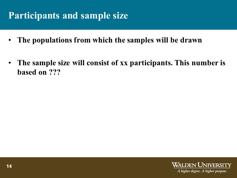 Participants and sample size The populations from which the samples will be drawn The sample size will consist of xx participants.