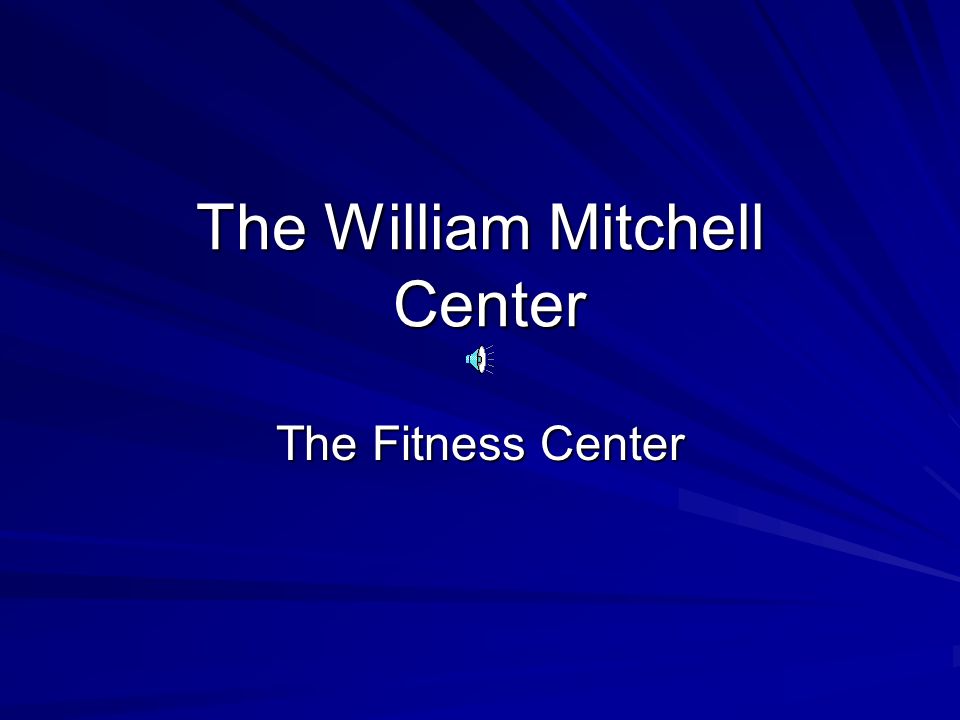 The William Mitchell Center The Fitness Center