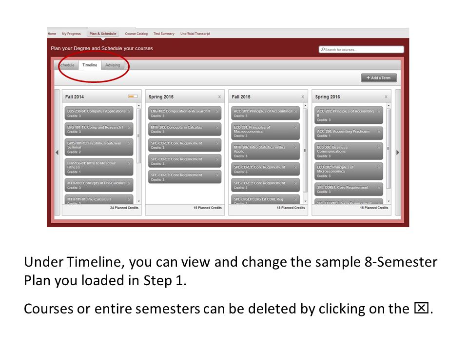 Under Timeline, you can view and change the sample 8-Semester Plan you loaded in Step 1.