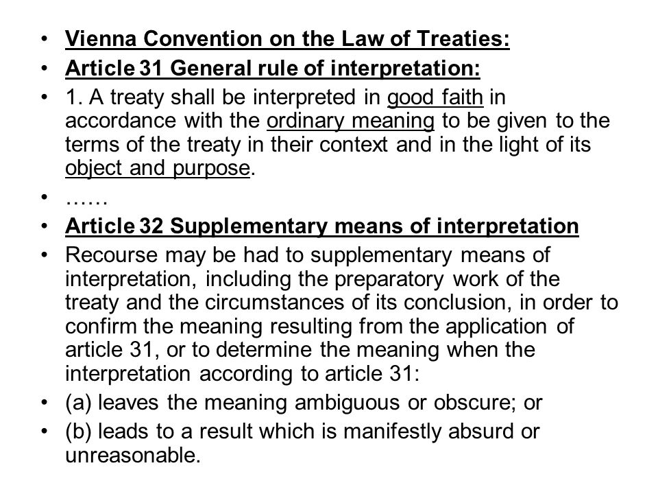 Vienna Convention on the Law of Treaties: Article 31 General rule of interpretation: 1.