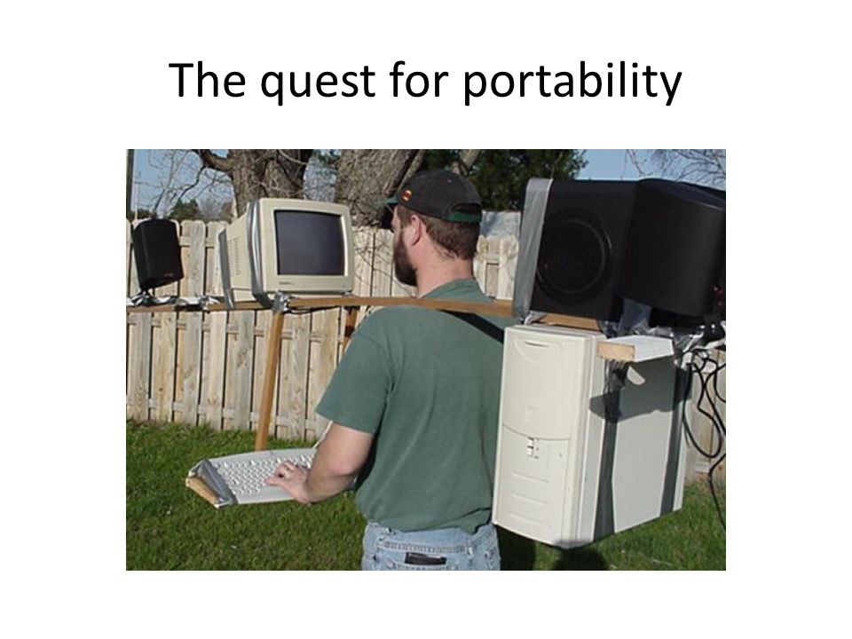 The quest for portability