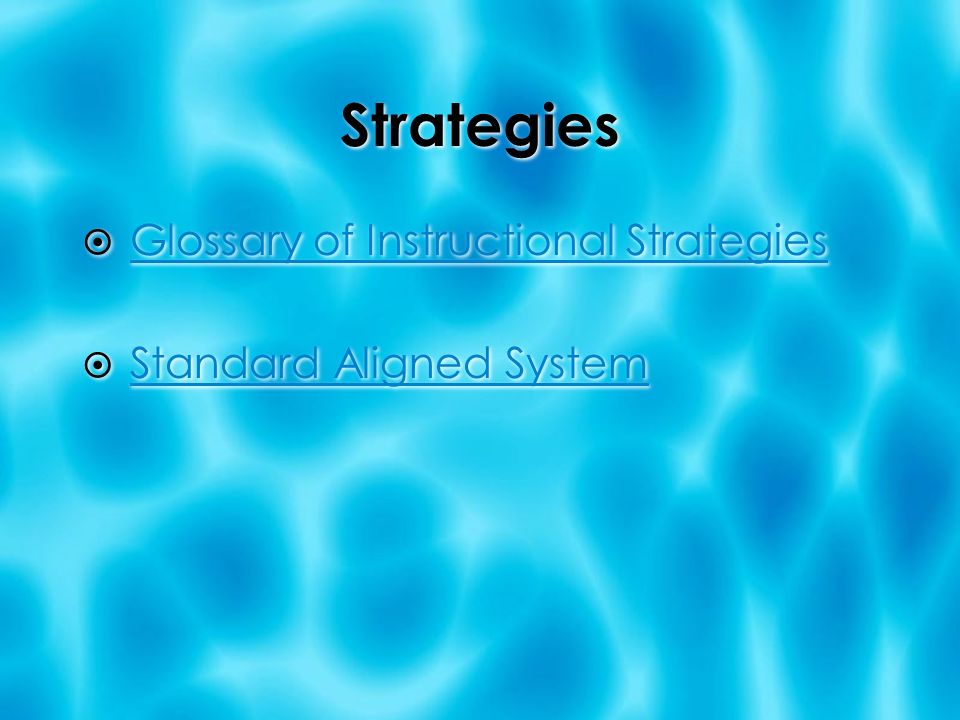 Strategies  Glossary of Instructional StrategiesGlossary of Instructional Strategies  Standard Aligned SystemStandard Aligned System  Glossary of Instructional StrategiesGlossary of Instructional Strategies  Standard Aligned SystemStandard Aligned System