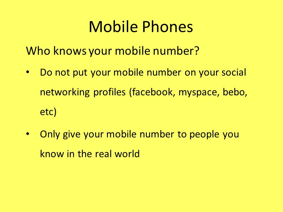 Mobile Phones Who knows your mobile number.